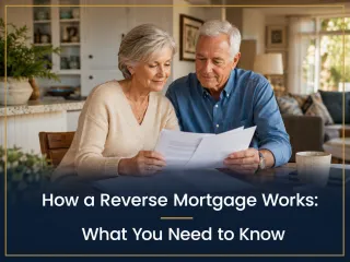 How a Reverse Mortgage Works: What Homeowners 62 and Older Need to Know
