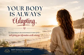 Your Body Is Always Adapting: What Might It Be Responding To?