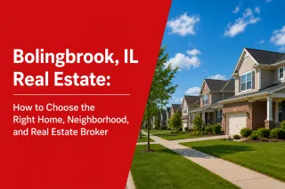 Bolingbrook, IL Real Estate: How to Choose the Right Home, Neighborhood, and Real Estate Broker