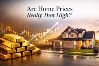 Are Home Prices Really That High?
