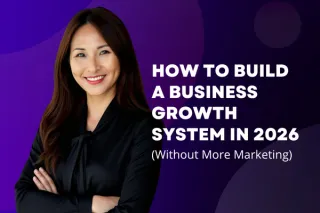 How to Build a Business Growth System in 2026 (Without More Marketing)
