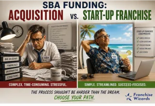Why Funding a Franchise Start-Up Is Often Easier Than Funding an Independent Business Acquisition