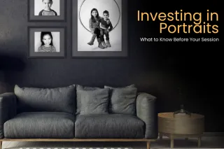 Investing in Portraits: What to Know Before Your Session
