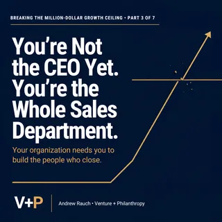 You're Not the CEO Yet. You're the Whole Sales Department.