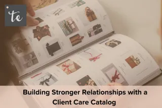 Building Stronger Relationships with a Client Care Catalog