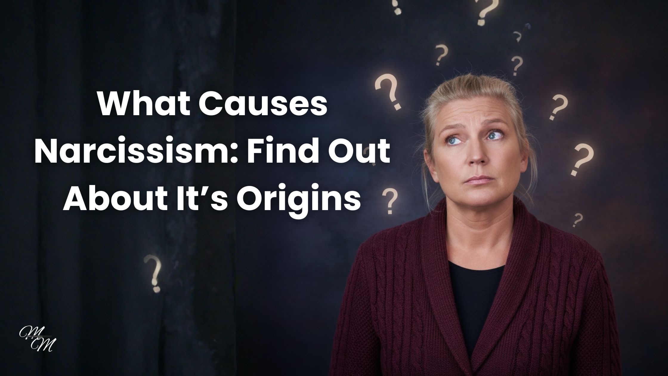 What Causes Narcissism: Find Out About Its Origins
