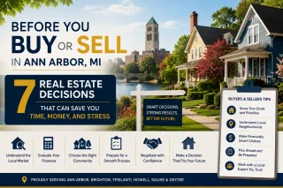 Before You Buy or Sell in Ann Arbor, MI: 7 Real Estate Decisions That Can Save You Time, Money, and Stress