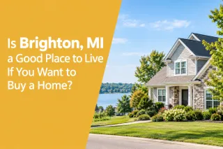 Is Brighton, MI a Good Place to Live If You Want to Buy a Home?