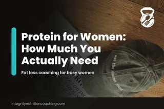Protein for Women: How Much You Actually Need
