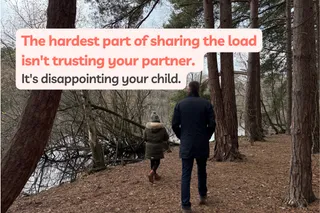 The hardest part of sharing the load isn't trusting your partner. It's disappointing your child.