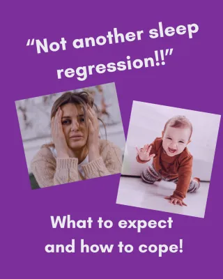 Sleep Regressions: What’s Going On and How to Cope?!
