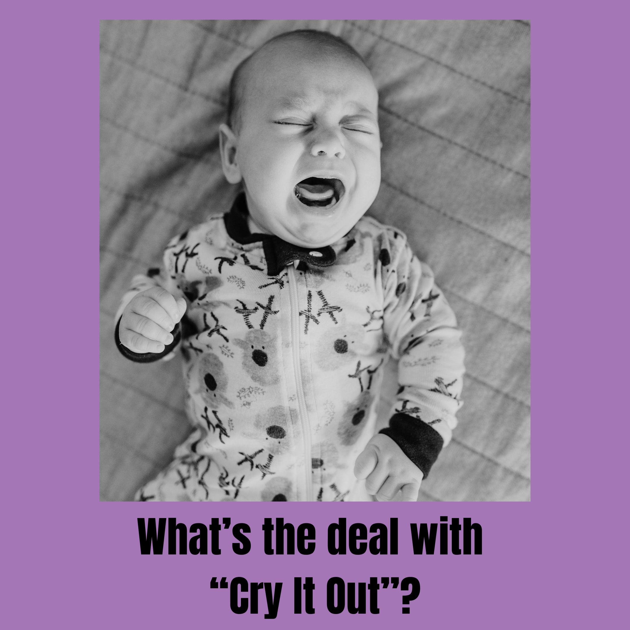 What's the deal with "Cry It Out"?