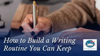 How to Build a Writing Routine You Can Keep