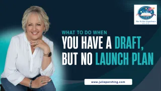 What to Do When You Have a Draft but No Launch Plan