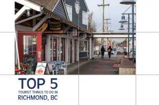 Top 5 Tourist Things to Do in Richmond, BC