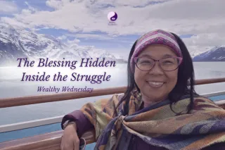 🌸 Wealthy Wednesday: The Blessing Hidden Inside the Struggle 🌸