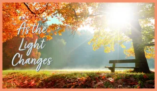 As the Light Changes