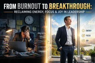 From Burnout to Breakthrough: How Executive Leaders Can Reclaim Energy, Focus, and Joy in a High-Pressure World