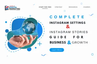 Complete Instagram Settings & Instagram Stories Guide for Business & Growth