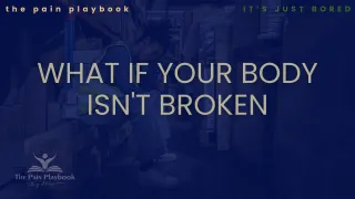 What If Your Body Isn't Broken?