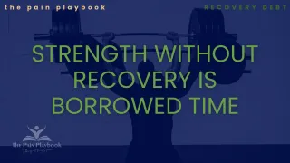 Strength Without Recovery Is Borrowed Time