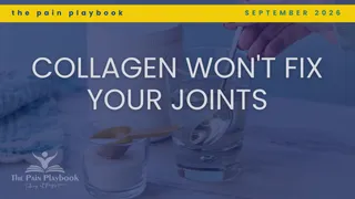 Collagen Won't Fix Your Joints