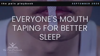 Everyone's Mouth Taping for Better Sleep