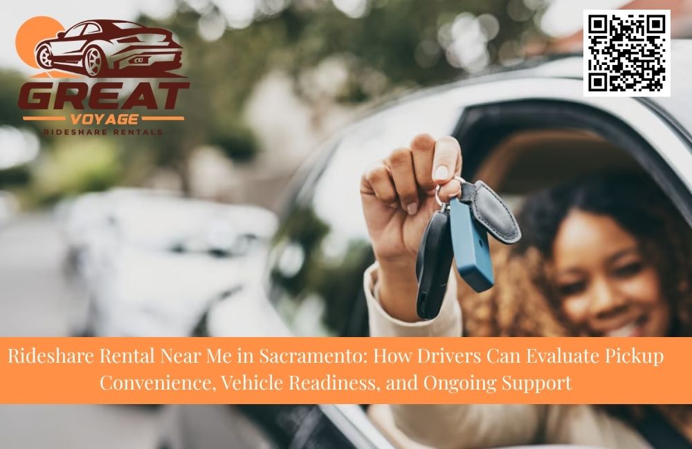 Rideshare Rental Near Me in Sacramento: How Drivers Can Evaluate Pickup Convenience, Vehicle Readiness, and Ongoing Support