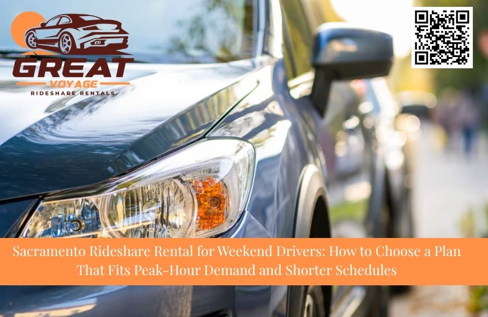 Sacramento Rideshare Rental for Weekend Drivers: How to Choose a Plan That Fits Peak-Hour Demand and Shorter Schedules