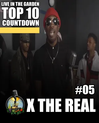 X The Real - Live in the Garden (Top 10 Countdown)