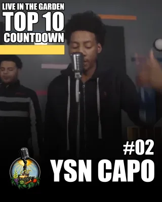 YSN Capo - Live in the Garden (Top 10 Countdown)