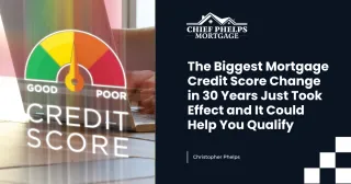The Biggest Mortgage Credit Score Change in 30 Years Just Took Effect and It Could Help You Qualify
