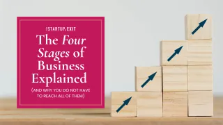 The Four Stages Of Business Explained (And Why You Do Not Have to Reach All Of Them)