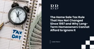 The Home Sale Tax Rule That Has Not Changed Since 1997 and Why Long-Term Homeowners Cannot Afford to Ignore It