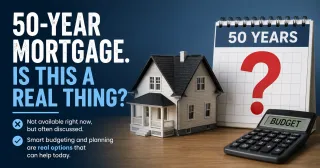 The 50 Year Mortgage Is Not a Real Product Yet and Here Is What Buyers Should Focus on Instead