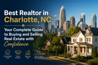 Best Realtor in Charlotte, NC: Your Complete Guide to Buying and Selling Real Estate with Confidence