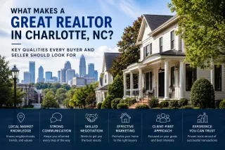 What Makes a Great Realtor in Charlotte, NC? Key Qualities Every Buyer and Seller Should Look For