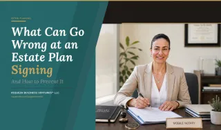 What Can Go Wrong at an Estate Plan Signing (And How to Prevent It)