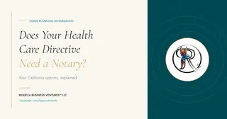Does an Advance Health Care Directive Need to Be Notarized in California?