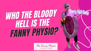 Who The Bloody Hell Is The Fanny Physio? | Ep. 1
