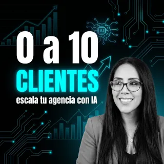 Cómo Escalar tu Agencia Digital de 0 a 10 Clientes usando IA