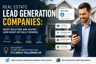 Real Estate Lead Generation Companies: What Realtors Really Think in 2026