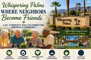 Whispering Palms: Where Neighbors Become Friends | Discover Hemet's Welcoming 55+ Community