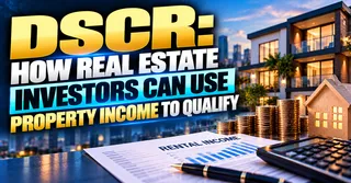 DSCR: HOW REAL ESTATE INVESTORS CAN USE PROPERTY INCOME TO QUALIFY