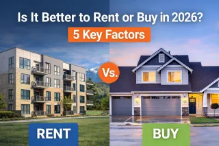 Is It Better to Rent or Buy in 2026? 5 Key Factors