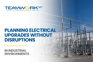 Planning Electrical Upgrades Without Disrupting Industrial Operations