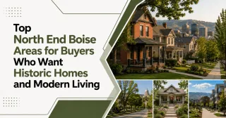 Top North End Boise Areas for Buyers Who Want Historic Homes and Modern Living