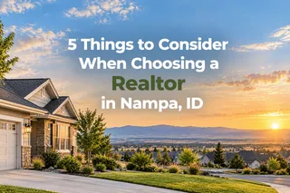 5 Things to Consider When Choosing a Realtor in Nampa, ID