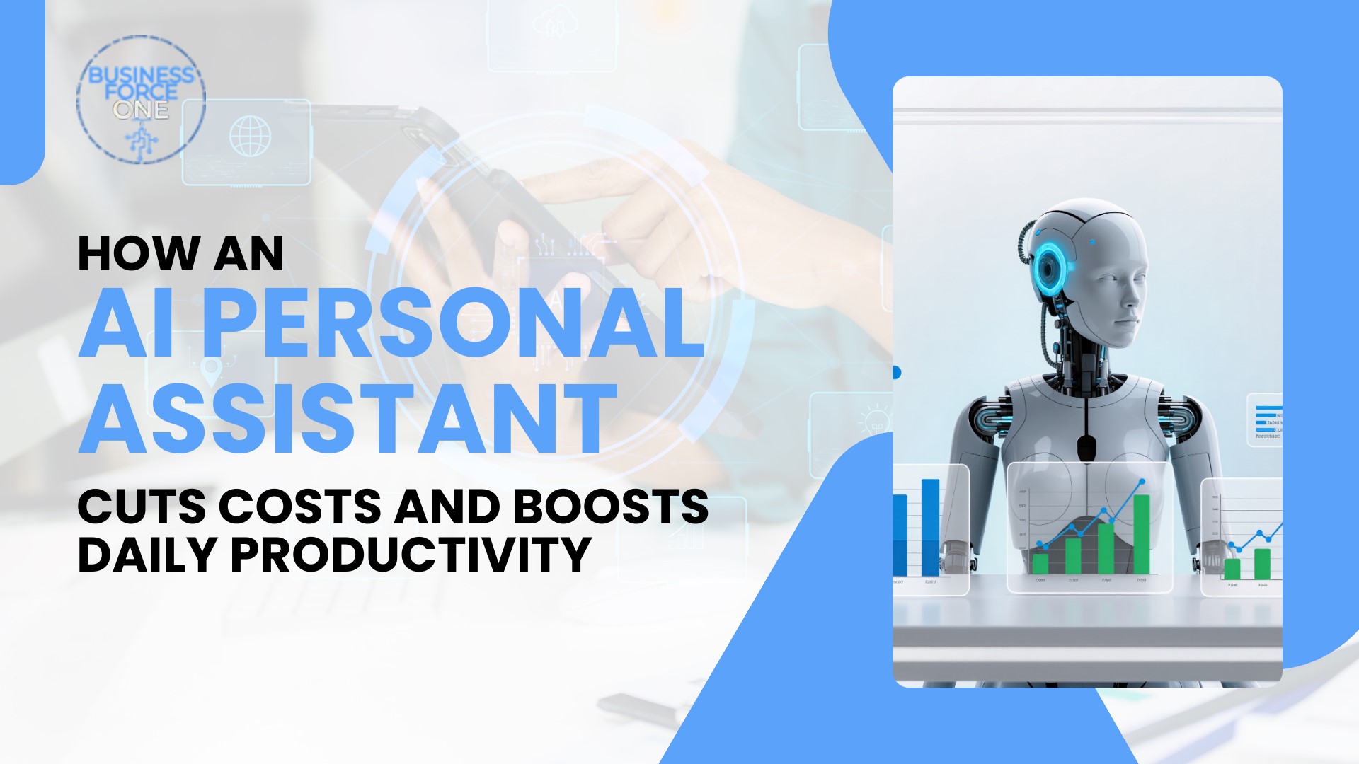 How An AI Personal Assistant Cuts Costs And Boosts Daily Productivity