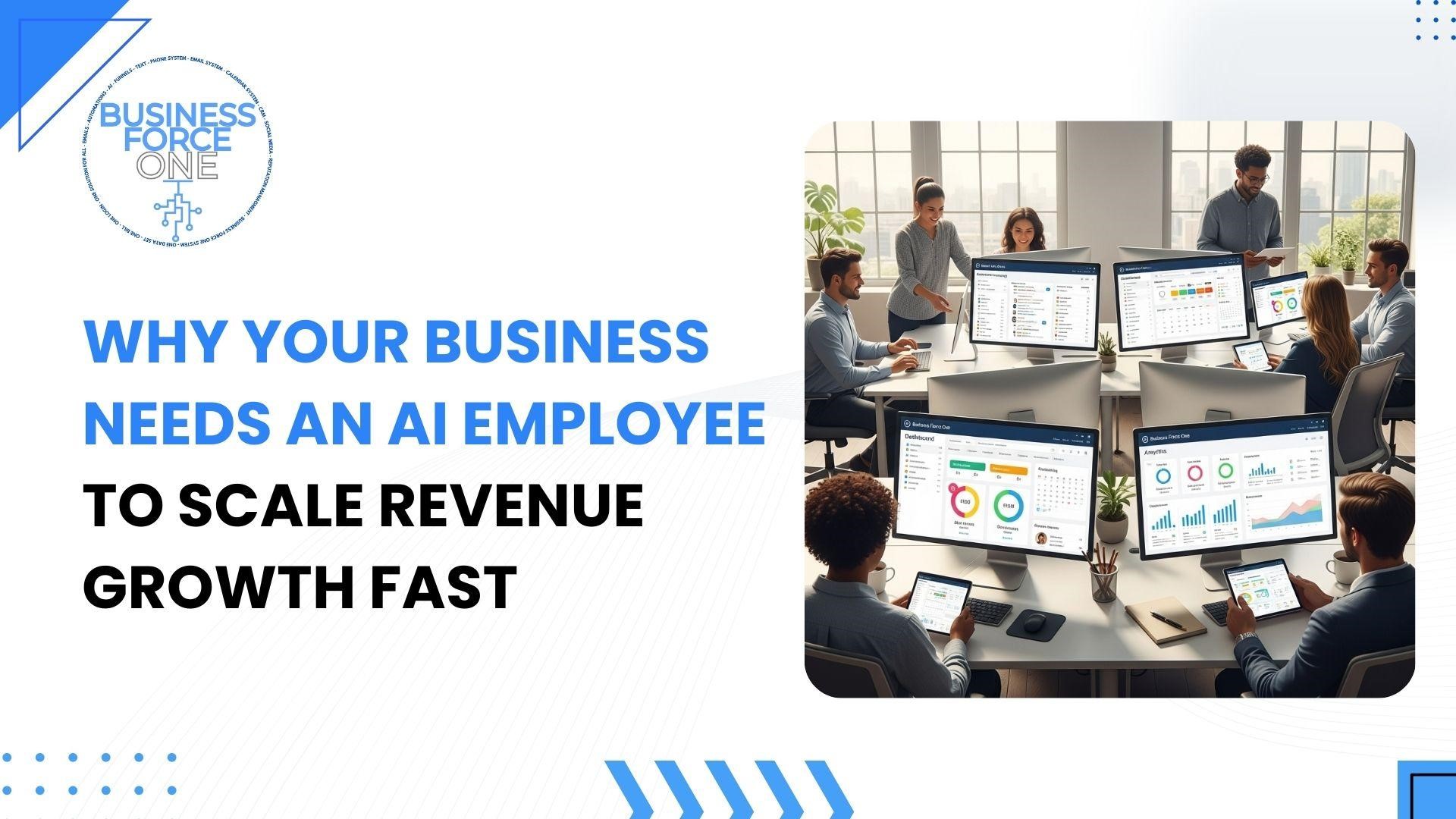 Why Your Business Needs An Open AI Employee To Scale Revenue Growth Fast